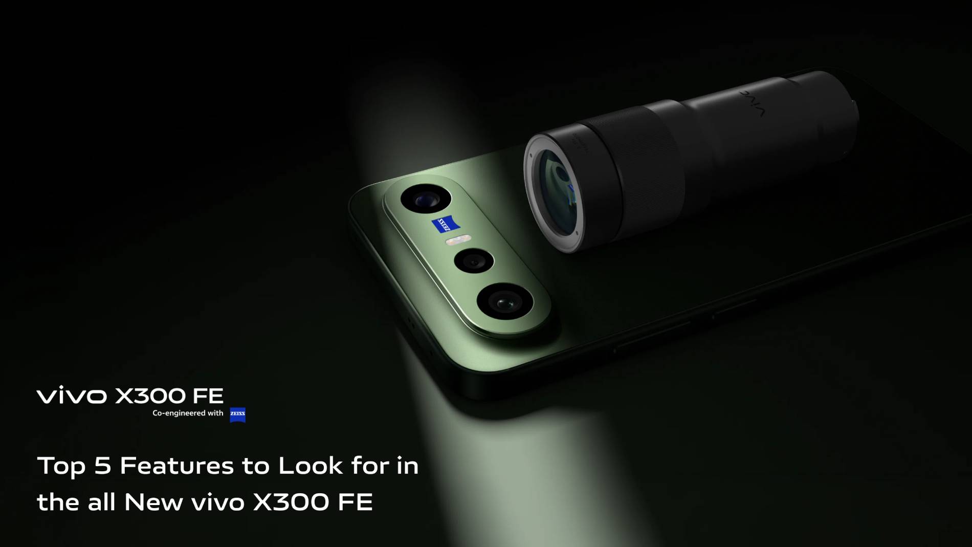 Top 5 Features to Look for in the All New vivo X300 FE: A Compact Creative Wonder Where Style Meets AI-Powered Creativity